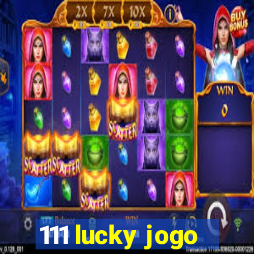 111 lucky jogo